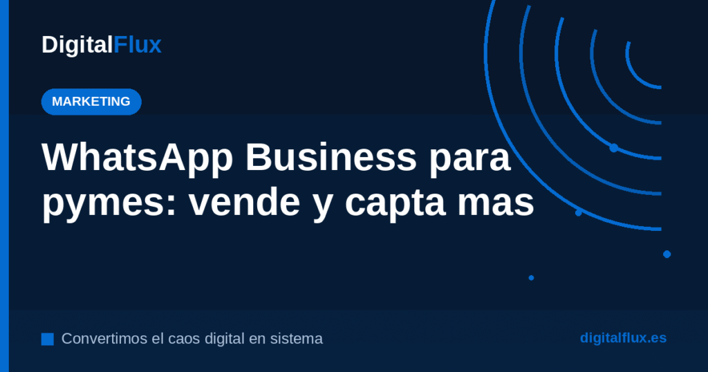 WhatsApp Business para pymes: canal de ventas y captacion de clientes en Galicia