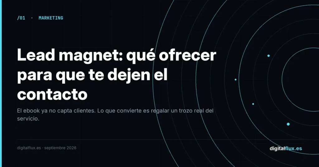 Lead magnet: qué ofrecer para que te dejen el contacto